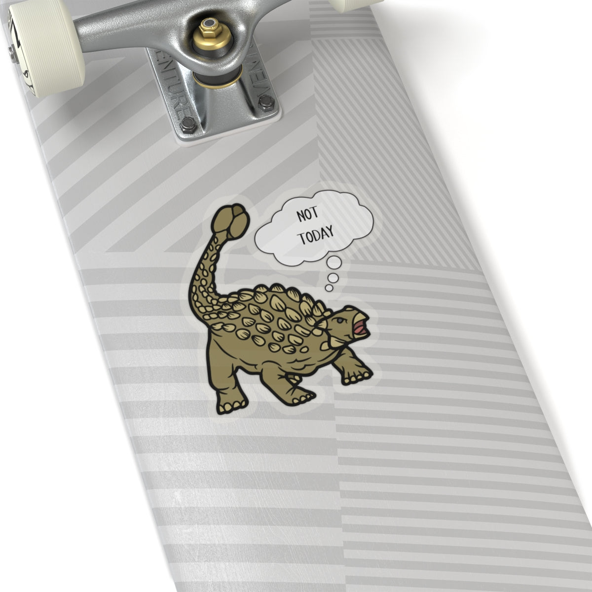 Not Today - Ankylosaurus - Amazing Kiss-Cut Sticker Gift to dino decorate any surface