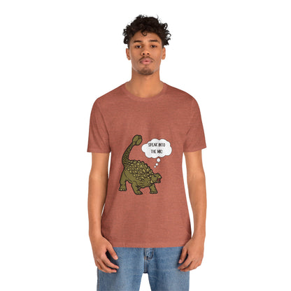 Ankylosaurus Speak into the Mic Graphic - Unisex Jersey Short Sleeve Tee Super Comfy Dino T-Shirt Gift