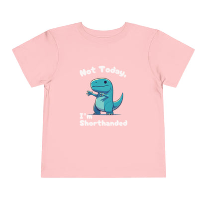 Bluey Not Today, Im Shorthanded Toddler Size T-Shirt Stem children who Love Dinosaurs Tshirts