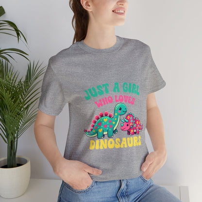 Just a Girl Who Loves Dinosaurs Unisex T-Shirt – Colorful Hearts, Flowers & Cute Dino Design