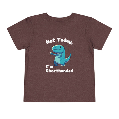 Bluey Not Today, Im Shorthanded Toddler Size T-Shirt Stem children who Love Dinosaurs Tshirts