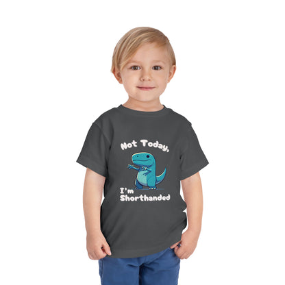 Bluey Not Today, Im Shorthanded Toddler Size T-Shirt Stem children who Love Dinosaurs Tshirts