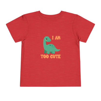 I AM TOO CUTE Toddler Size T-Shirt for kids who love dinosaurs