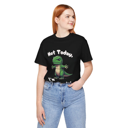 Short Arm Humor – Not Today, I’m Shorthanded Unisex T-Shirt with Funny T-Rex Design