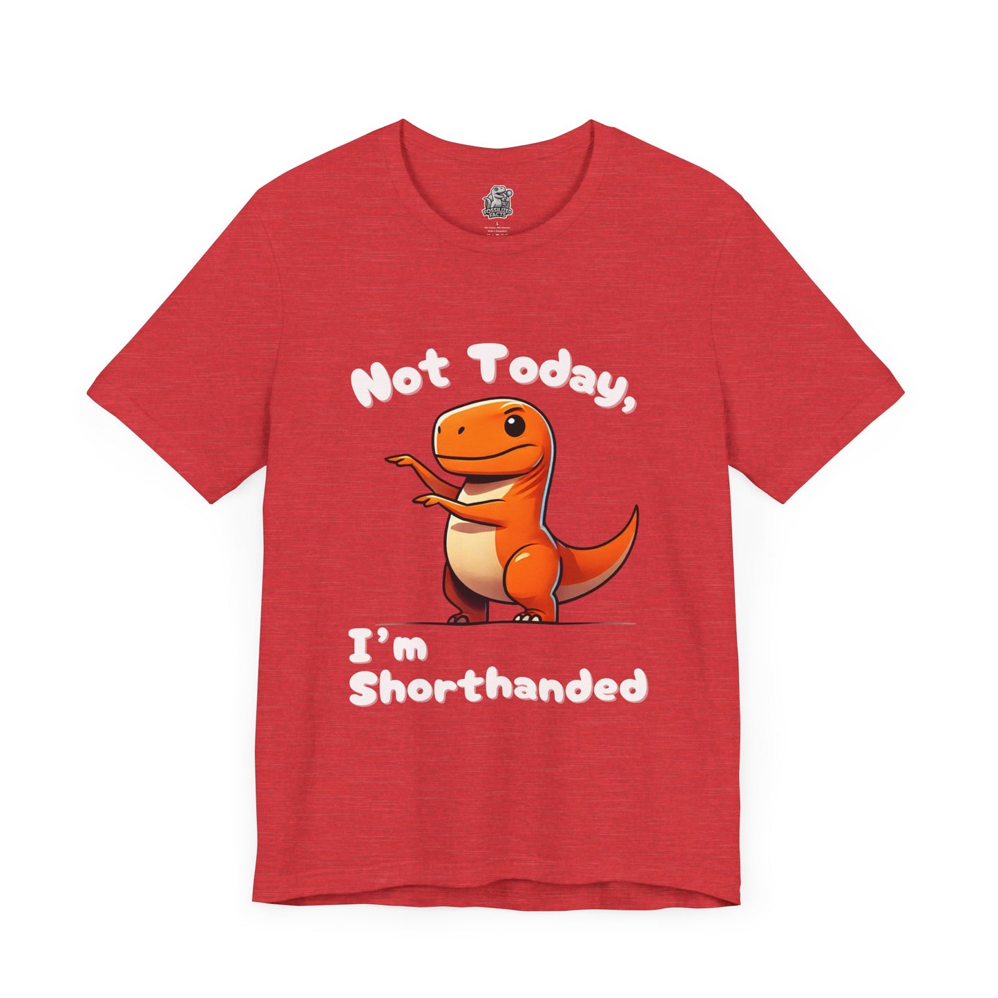 Not Today, I’m Shorthanded Unisex T-Shirt – Playful Orange T-Rex with Tiny Arms Design