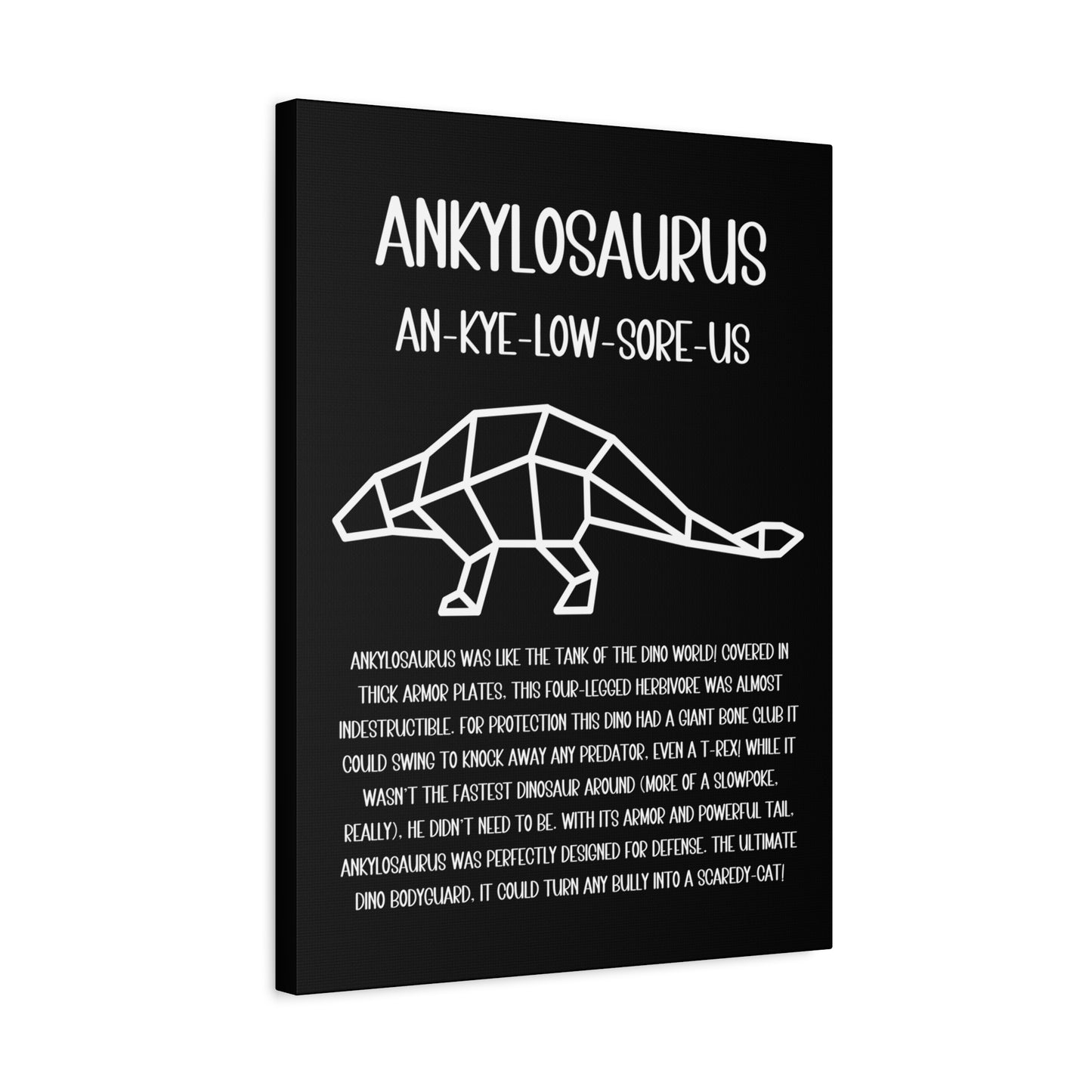 Polygon Outlined Ankylosaurus Vertical Matte Canvas Black, Stretched, 1.25" Amazing Gift for the Dino Lover in your life