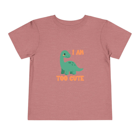 I AM TOO CUTE Toddler Size T-Shirt for kids who love dinosaurs