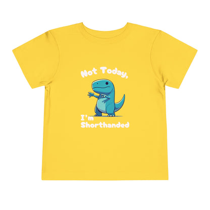 Bluey Not Today, Im Shorthanded Toddler Size T-Shirt Stem children who Love Dinosaurs Tshirts