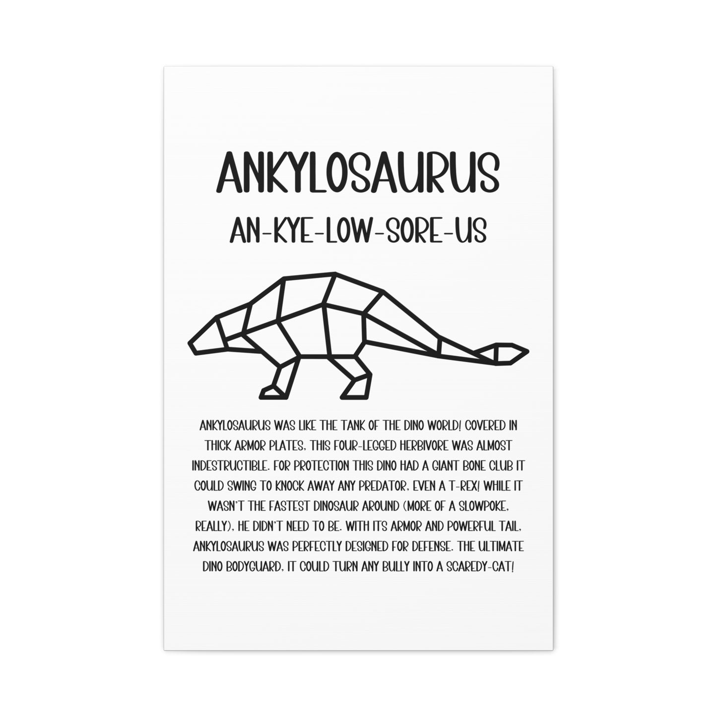 Polygon Outlined Ankylosaurus Vertical Matte Canvas White, Stretched, 1.25" Amazing Gift for the Dino Lover in your life