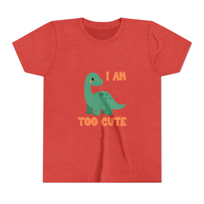 I AM TOO CUTE  Youth Size T-Shirt for kids who love dinosaurs