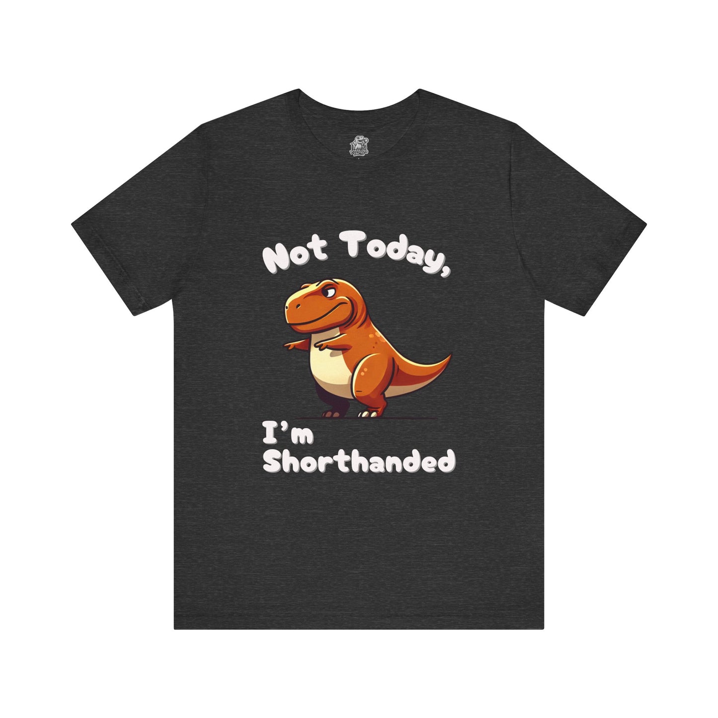 Not Today, I’m Shorthanded Unisex T-Shirt – Witty & Adorable Orange T-Rex Design