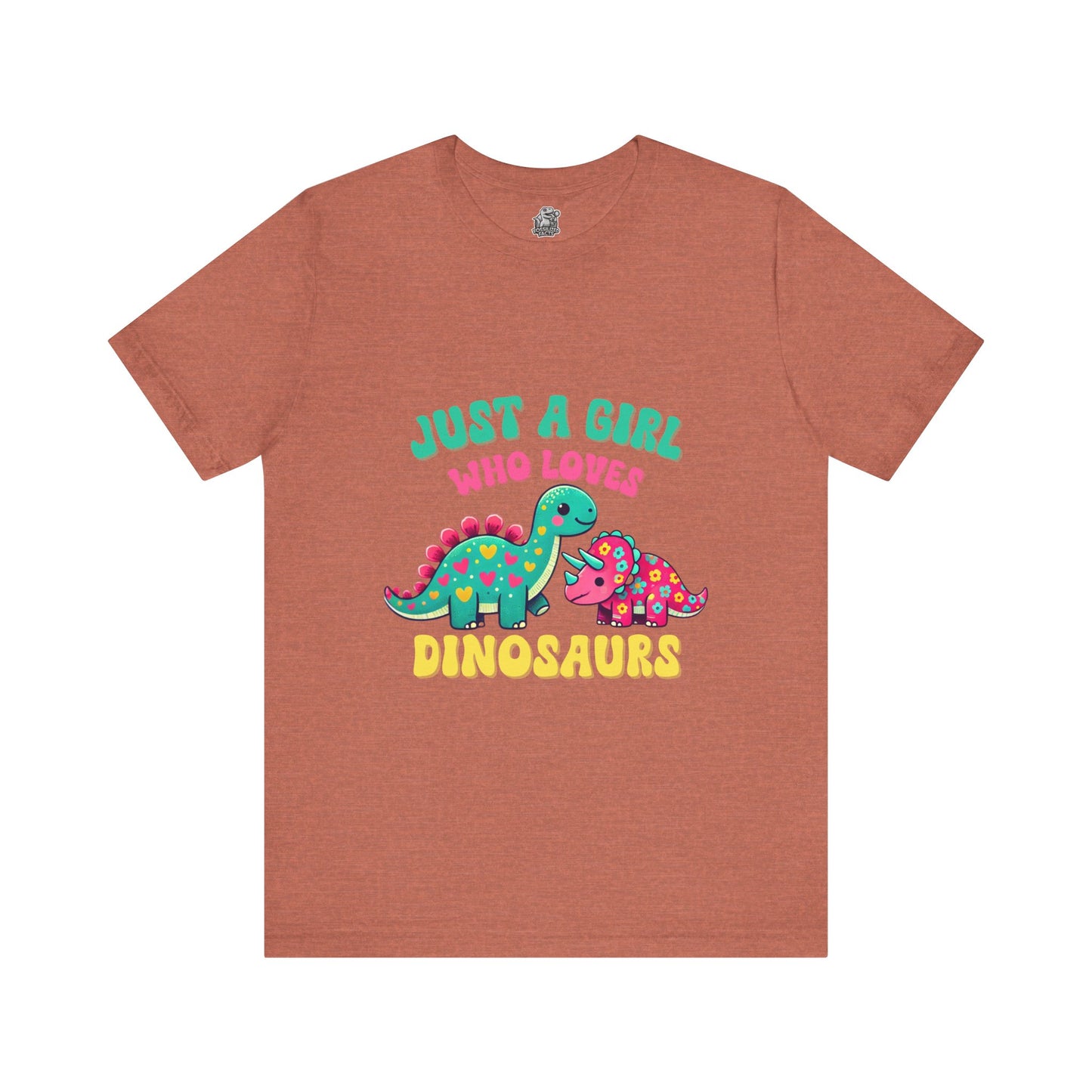 Just a Girl Who Loves Dinosaurs Unisex T-Shirt – Colorful Hearts, Flowers & Cute Dino Design