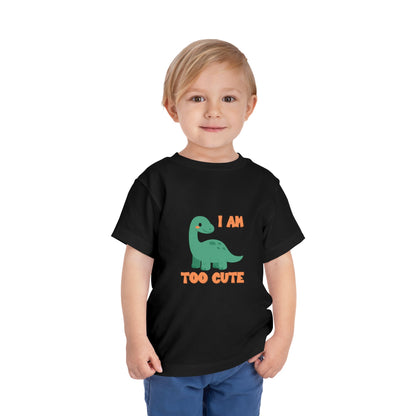 I AM TOO CUTE Toddler Size T-Shirt for kids who love dinosaurs