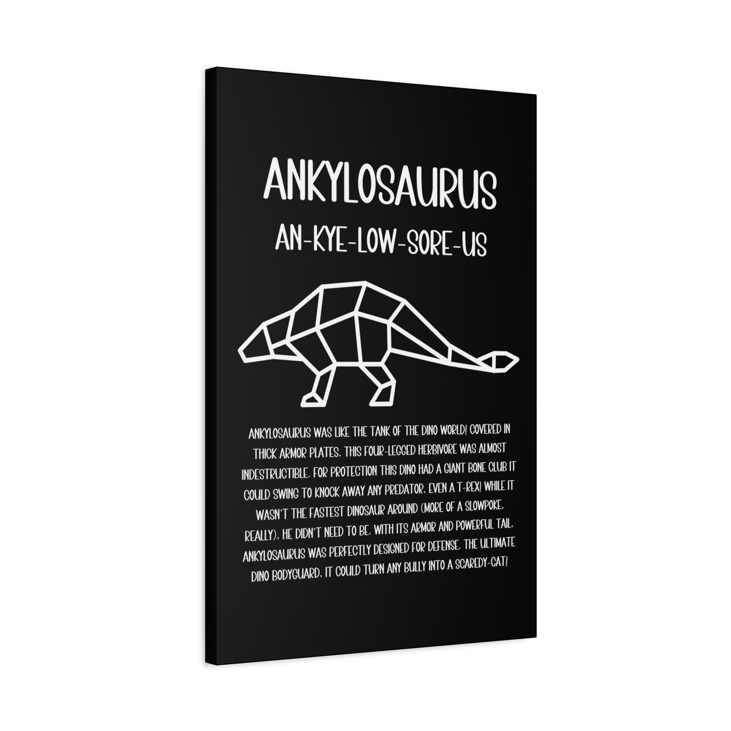 Polygon Outlined Ankylosaurus Vertical Matte Canvas Black, Stretched, 1.25" Amazing Gift for the Dino Lover in your life