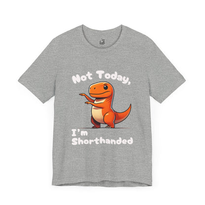 Not Today, I’m Shorthanded Unisex T-Shirt – Playful Orange T-Rex with Tiny Arms Design