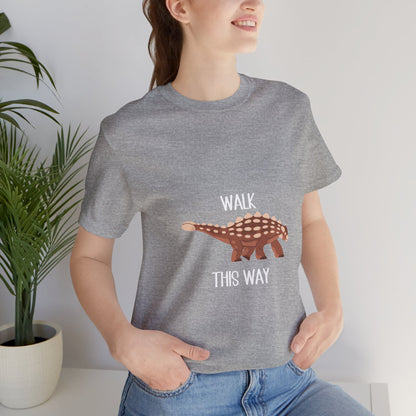 Ankylosaurus Walk This Way White Graphic - Unisex Jersey Short Sleeve Tee Super Comfy Dino T-Shirt Gift